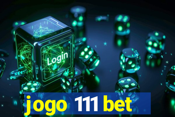 jogo 111 bet